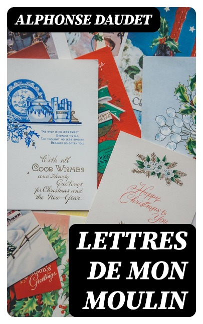 Lettres de mon moulin - Alphonse Daudet