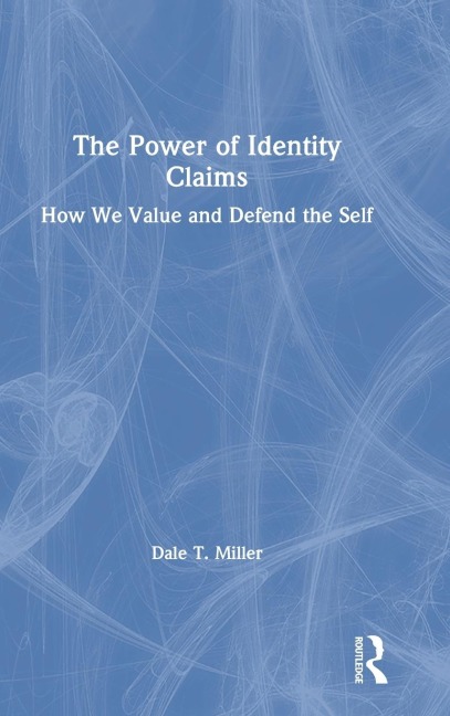 The Power of Identity Claims - Dale T. Miller