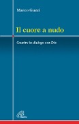 Cover-Bild zum Titel 'Il cuore a nudo. Guarire in dialogo con Dio' von 'Marco Guzzi'