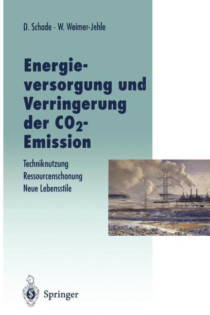 Energieversorgung und Verringerung der CO2-Emission - Diethard Schade, Wolfgang Weimer-Jehle