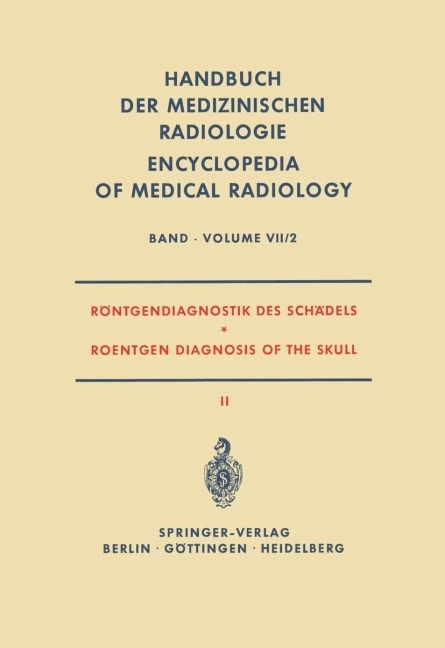 Röntgendiagnostik des Schädels II / Roentgen Diagnosis of the Skull II - Alois Beutel, F. Clementschitsch, Karl Hollmann, Andreas Tänzer, L. Psenner