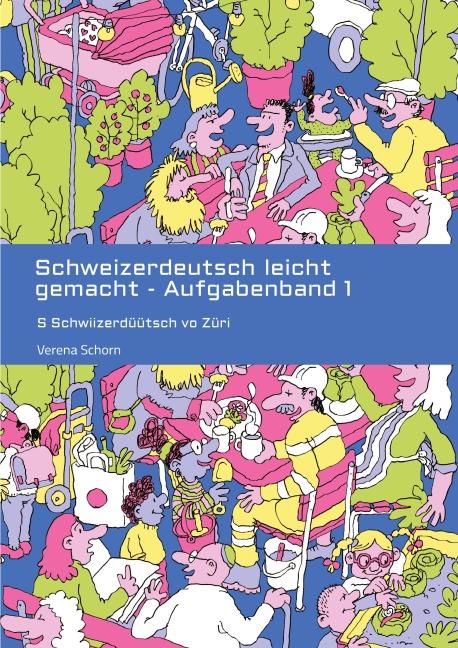 Schweizerdeutsch leicht gemacht - Aufgabenband 1 - Verena Schorn