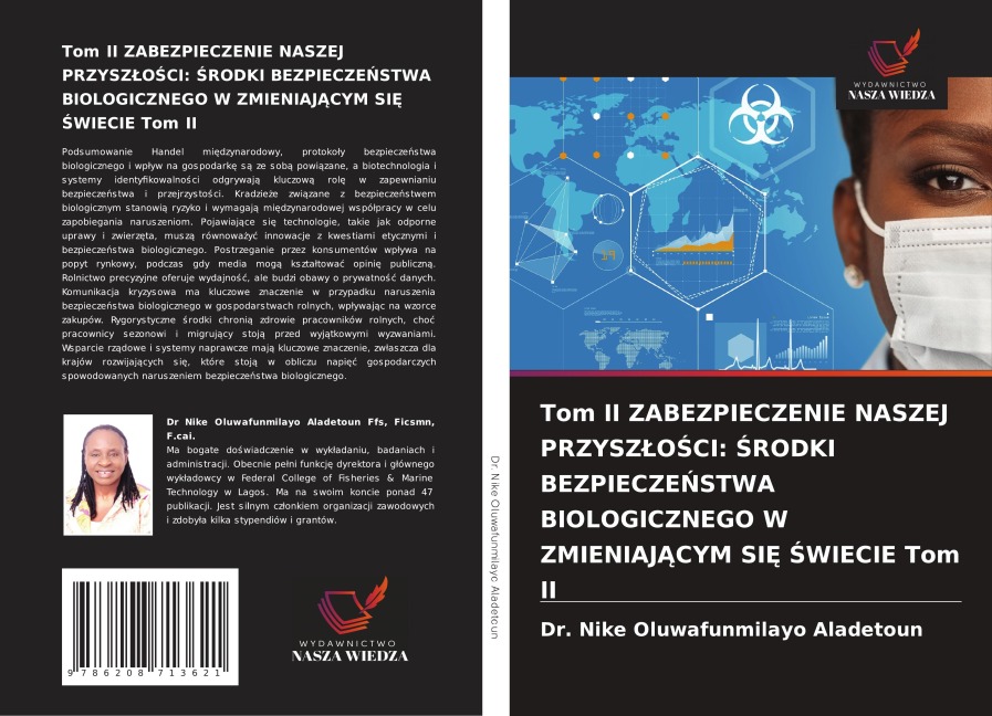 Tom II ZABEZPIECZENIE NASZEJ PRZYSZ¿O¿CI: ¿RODKI BEZPIECZE¿STWA BIOLOGICZNEGO W ZMIENIAJ¿CYM SI¿ ¿WIECIE Tom II - Nike Oluwafunmilayo Aladetoun