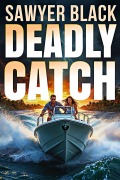 Cover-Bild zum Titel 'Deadly Catch' von 'Sawyer Black'