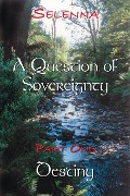 Cover-Bild zum Titel 'Part 1 - Destiny (A Question of Sovereignty, #1)' von 'Selenna'