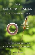 Cover-Bild zum Titel 'Der Schwingpendel als Energiesensor' von 'Anton Stangl'