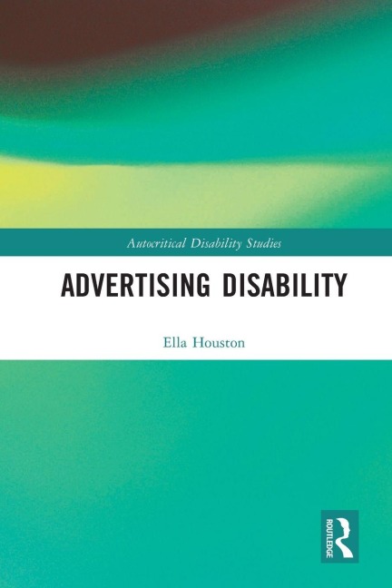 Advertising Disability - Ella Houston