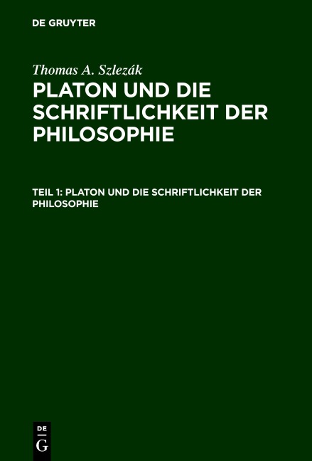 Platon und die Schriftlichkeit der Philosophie - Thomas A. Szlezák