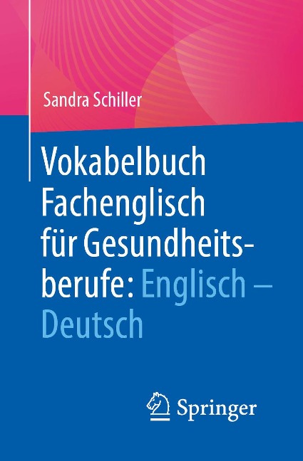 Vokabelbuch Fachenglisch für Gesundheitsberufe: Englisch - Deutsch - Sandra Schiller