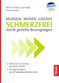 Muskeln, Sehnen, Gelenke - Schmerzfrei durch gezielte Bewegungen - Hannu Luomajoki, Anna Sievinen