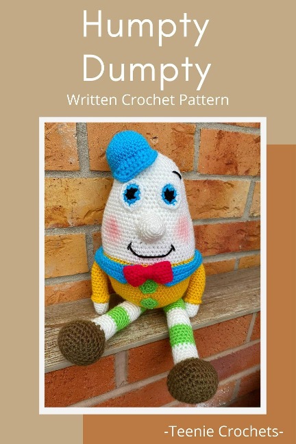 Humpty Dumpty - Written Crochet Pattern - Teenie Crochets