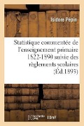 Cover-Bild zum Titel 'Statistique Commentée de l'Enseignement Primaire 1822-1890: Suivie Des Règlements Scolaires' von 'Pépin'