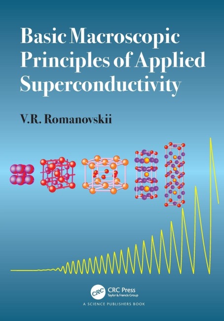 Basic Macroscopic Principles of Applied Superconductivity - V. R. Romanovskii