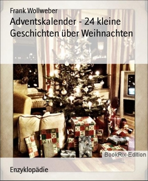 Adventskalender - 24 kleine Geschichten über Weihnachten - Frank Wollweber