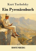 Ein Pyrenäenbuch - Kurt Tucholsky