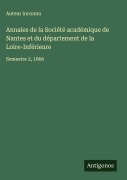 Cover-Bild zum Titel 'Annales de la Société académique de Nantes et du département de la Loire-Inférieure' von 'Auteur Inconnu'