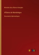 Cover-Bild zum Titel 'Affaires de Monténégro' von 'Ministère Des Affaires Étrangère'