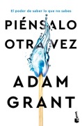 Cover-Bild zum Titel 'Piénsalo Otra Vez: El Poder de Saber Lo Que No Sabes / Think Again' von 'Adam Grant'