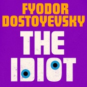 Cover-Bild zum Titel 'The Idiot' von 'Fyodor Dostoyevsky'