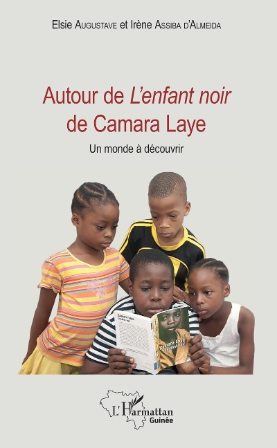 Autour de L'enfant noir de Camara Laye - Augustave, Assiba d'Almeida