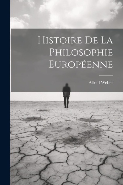 Histoire de la philosophie européenne - Alfred Weber