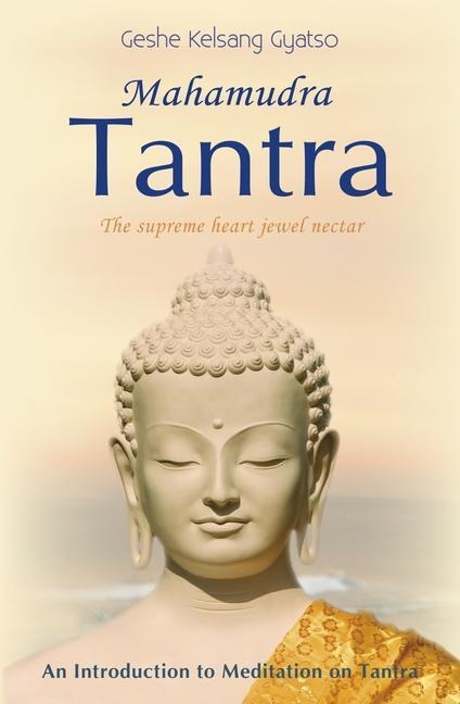 Mahamudra Tantra - Geshe Kelsang Gyatso