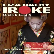 Cover-Bild zum Titel 'Iroke Cuore di Geisha' von 'Liza Dalby, Miriam Bendìa'