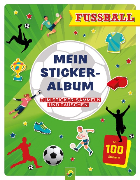 Mein Stickeralbum Fußball mit 100 Stickern - 