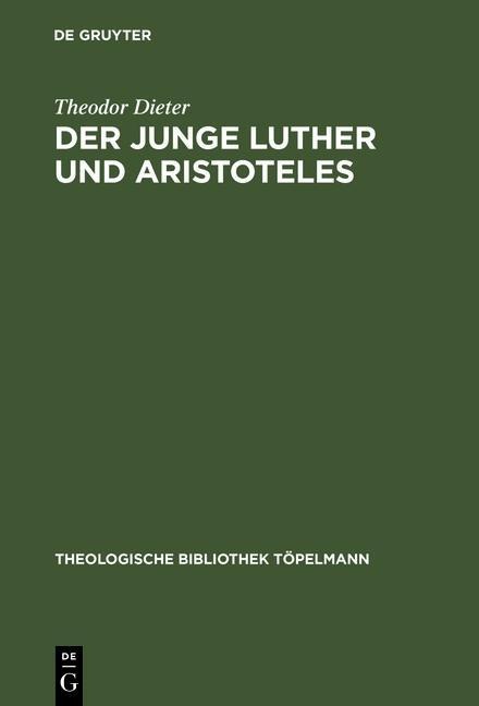 Der junge Luther und Aristoteles - Theodor Dieter