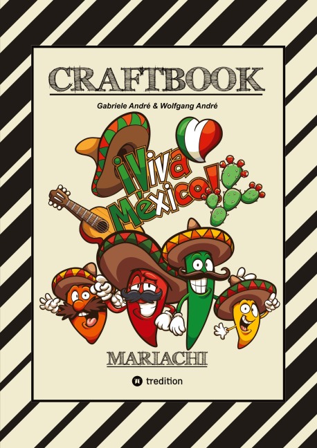 CRAFTBOOK - BANDIDOS - GUNSLINGER - MEXICO - MARIACHI - WANTED - WITZIGE AUSMALMOTIVE - KNIFFLIGE RÄTSEL - TUTORIAL - SKORPION - CHILLIFIGUREN - Gabriele André, Wolfgang André