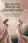 Cover-Bild zum Titel 'Das perfekte Buch für die Schwiegertochter' von 'Isabella Meier'