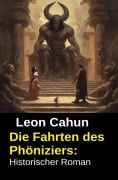 Cover-Bild zum Titel 'Die Fahrten des Phöniziers: Historischer Roman' von 'Leon Cahun'