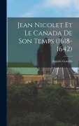 Cover-Bild zum Titel 'Jean Nicolet Et Le Canada De Son Temps (1618-1642)' von 'Auguste Gosselin'