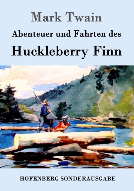 Abenteuer und Fahrten des Huckleberry Finn - Mark Twain