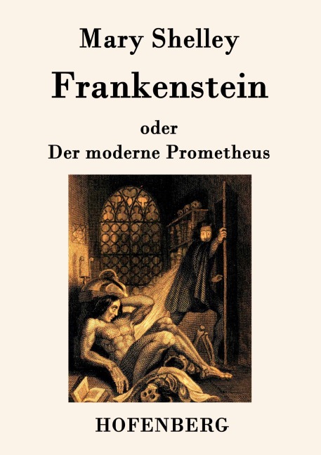 Frankenstein oder Der moderne Prometheus - Mary Shelley