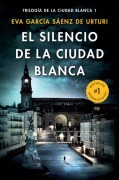 Cover-Bild zum Titel 'El Silencio de la Ciudad Blanca / The Silence of the White City (White City Trilogy. Book 1)' von 'Eva Garcia Sáenz'