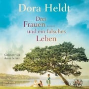 Cover-Bild zum Titel 'Drei Frauen und ein falsches Leben (Die Haus am See-Reihe 3)' von 'Dora Heldt'