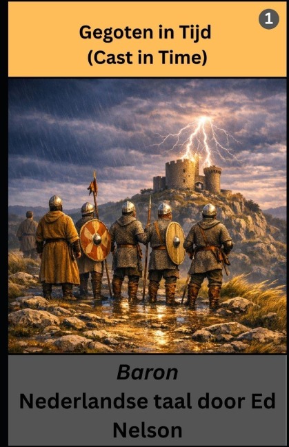 Gegoten in Tijd, Nederlandse taal, Boek 1 (Cast in Time, Dutch, Book 1) - Ed Nelson