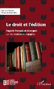 Cover-Bild zum Titel 'Le droit et l'édition' von 'Jean-Luc Piotraut, Sébastien Evrard'
