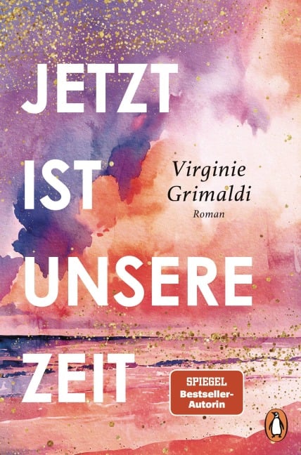 Jetzt ist unsere Zeit - Virginie Grimaldi