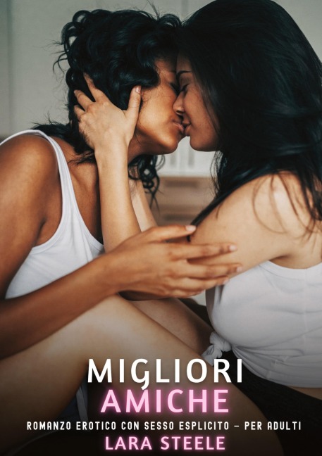 Migliori Amiche - Lara Steele