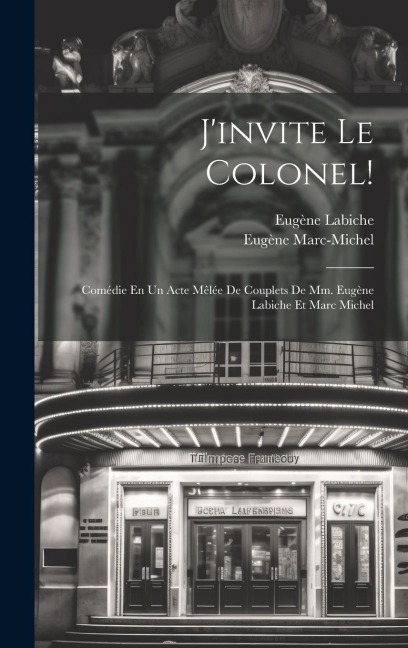 J'invite Le Colonel! - Eugène Labiche, Eugène Marc-Michel