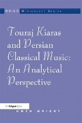 Cover-Bild zum Titel 'Touraj Kiaras and Persian Classical Music: An Analytical Perspective' von 'Owen Wright'