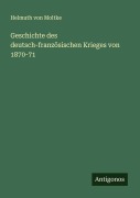 Cover-Bild zum Titel 'Geschichte des deutsch-französischen Krieges von 1870-71' von 'Helmuth Von Moltke'