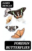 Cover-Bild zum Titel 'Foreign Butterflies' von 'James Duncan'