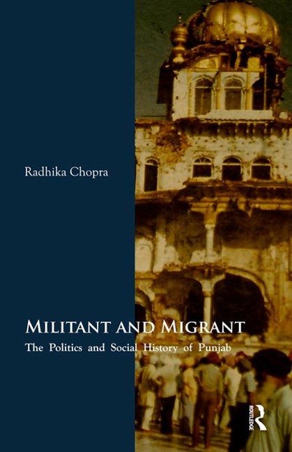 Militant and Migrant - Radhika Chopra