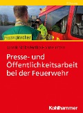 Presse- und Öffentlichkeitsarbeit bei der Feuerwehr - Jannik Stiller, Heiko Hahnenstein