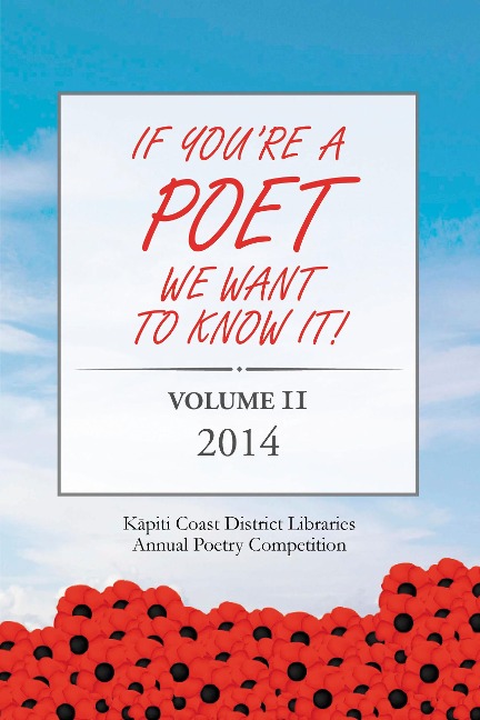 If You're a Poet, We Want to Know it! Volume 2 (If You're a Poet We Want to Know It!, #2) - Kapiti Coast District Council