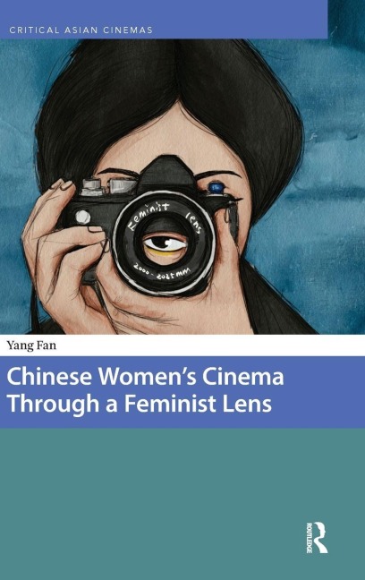 Chinese Women's Cinema Through a Feminist Lens - Yang Fan
