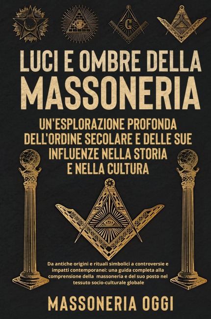 Luci e Ombre della Massoneria - Massoneria Oggi